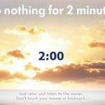Do nothing for 2 minutes